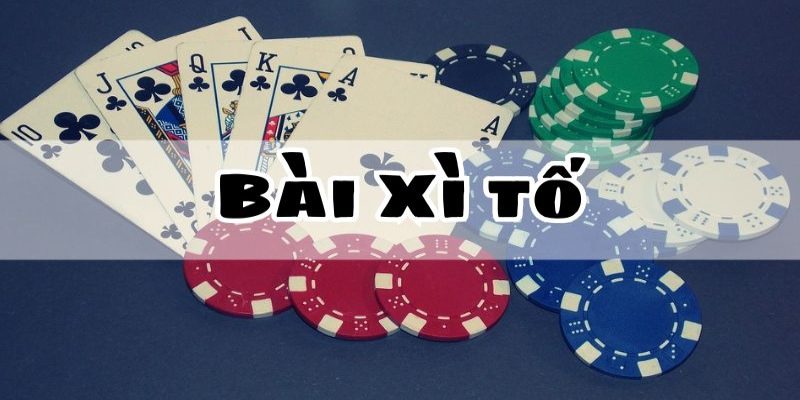 Xì tố online - Tựa game đơn giản cùng phần thưởng khủng Thuật ngữ trong xì tố tương đối đơn giản