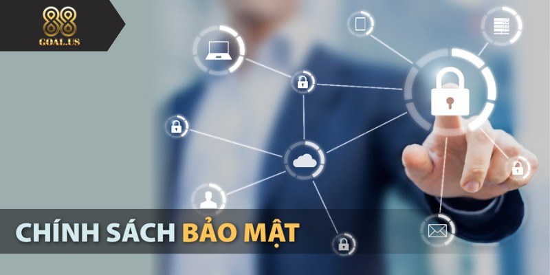 Chính Sách Bảo Mật 88GOALS Bảo Vệ An Toàn Tuyệt Đối Tăng cường sự minh bạch, uy tín cho nhà cái