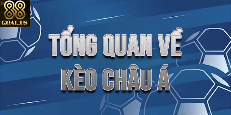 Giải Mã Kèo Châu Á 88goals Cập Nhật Từng Trận Đấu Kèo châu Á rõ ràng minh bạch và cập nhật liên tục