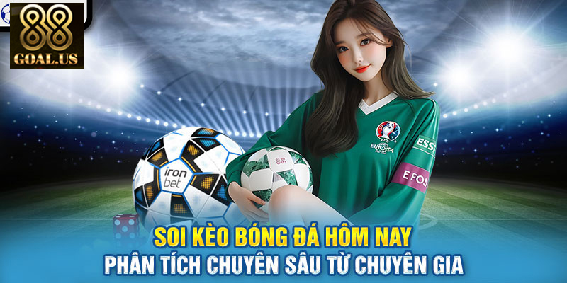 Bí Quyết Soi Kèo Kèo Ngoại Hạng Anh 88goals Chính Xác Kinh nghiệm chơi kèo Ngoại hạng Anh từ dân cá độ
