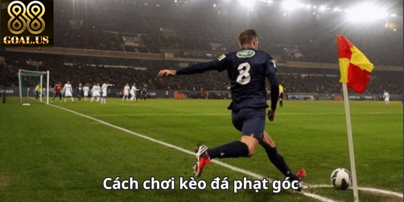 Cách Chơi Kèo Phạt Góc 88Goals Và Mẹo Để Hiệu Quả Tìm hiểu các loại kèo phạt góc phổ biến hiện nay