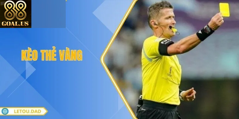 Chi Tiết Cách Chơi Kèo Thẻ Vàng 88goals Cho Cược Thủ Kinh nghiệm soi kèo thẻ vàng từ dân chơi chuyên nghiệp