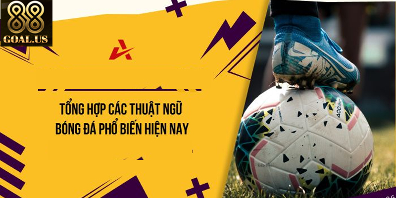 Giải thích thuật ngữ bóng đá dành cho người mới bắt đầu